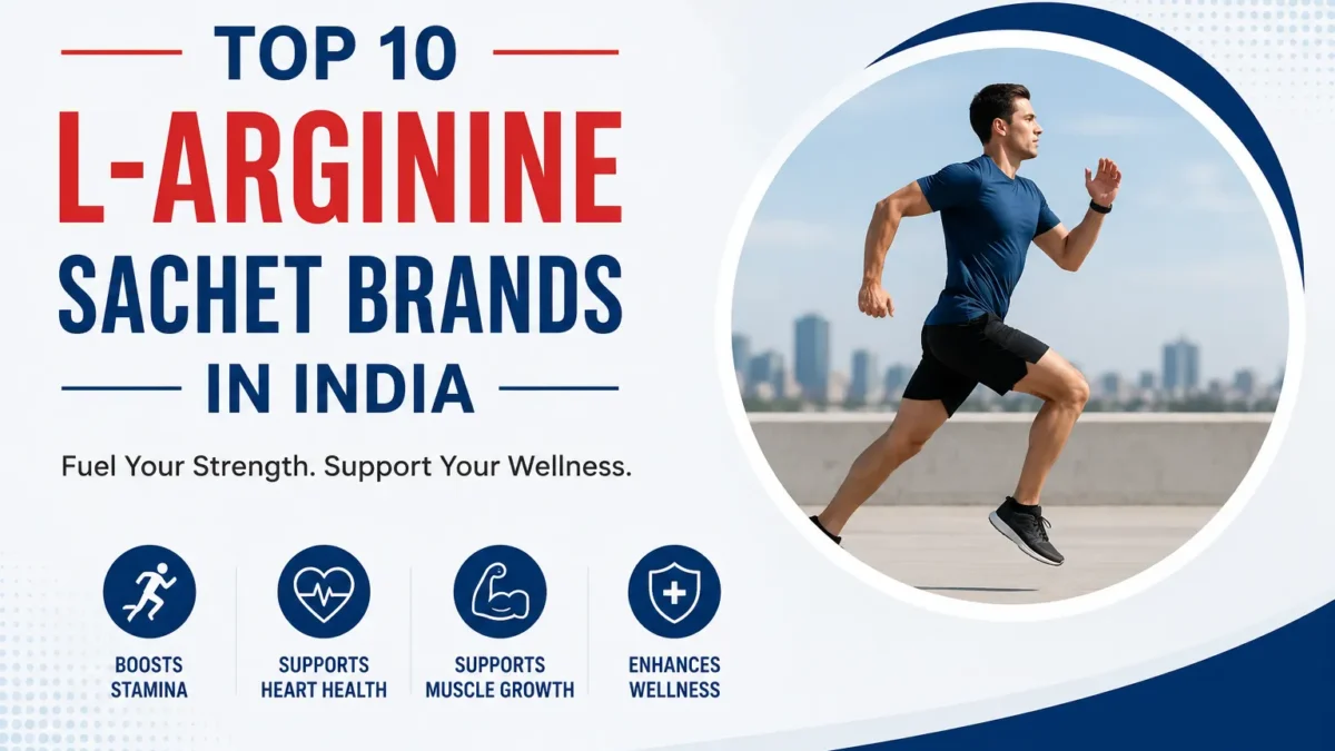Top 10 L-Arginine Sachet Brands in India